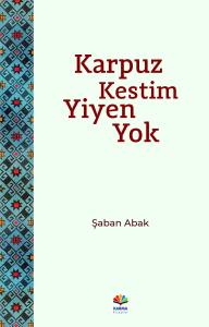 Karpuz kestim Yiyen Yok