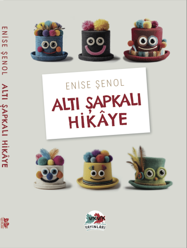 Altı Şapkalı Hikâye Enise Şenol