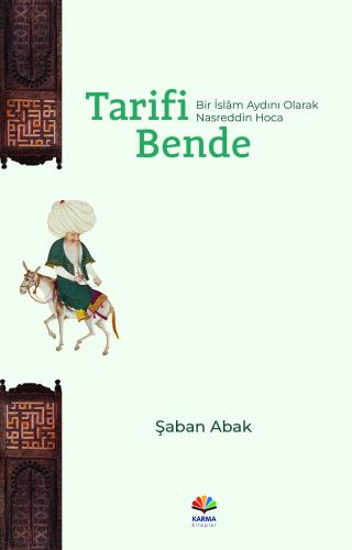 Tarifi Bende (Bir İslâm Aydını Olarak Nasreddin Hoca) Şaban Abak